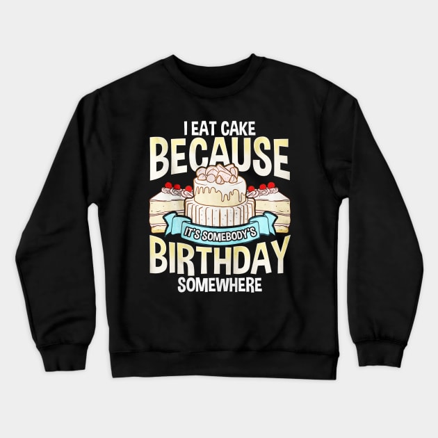 I Eat Cake Crewneck Sweatshirt by toiletpaper_shortage